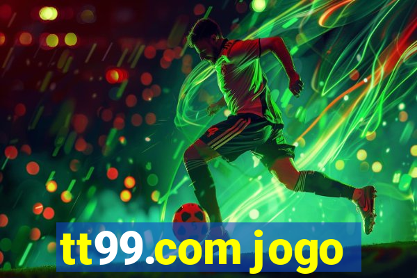 tt99.com jogo
